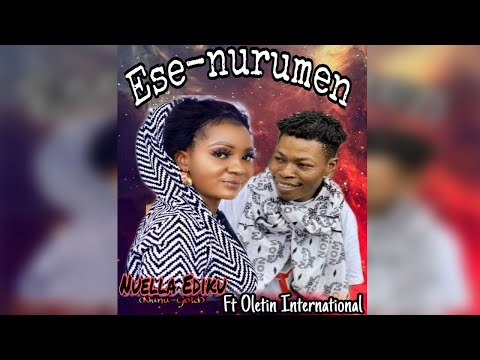 NUELLA EDIKU (NUNUGOLD) Feat. OLETIN INTERNATIONAL - ESE-NURUMEN [LATEST BENIN MUSIC]
