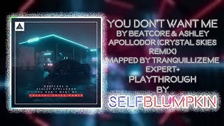 Beat Saber - You Don't Want Me (Crystal Skies Rmx.) - Beatcore &amp; Ashley A. - TranquillizeMe