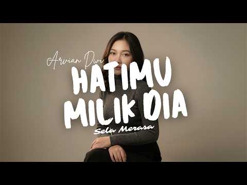 HATIMU MILIK DIA - Arvian Dwi Cover by Sela Merasa