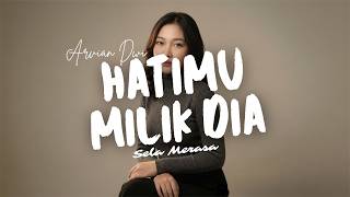 Download lagu HATIMU MILIK DIA - Arvian Dwi Cover by Sela Merasa mp3