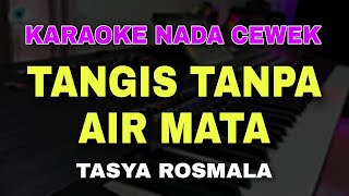 Download lagu TANGIS TANPA AIR MATA - TASYA ROSMALA | KARAOKE NADA CEWEK | KOPLO VERSION mp3