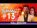 Bebaakee  - Episode  - 13 - Romantic Drama Web Series - Kushal Tandon, Ishaan Dhawan  - Big Magic