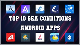 Top 10 Sea Conditions Android App | Review
