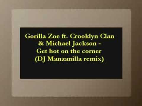 Gorilla Zoe feat. Crooklyn Clan, Fatman Scoop & Michael Jackson - get hot on the corner