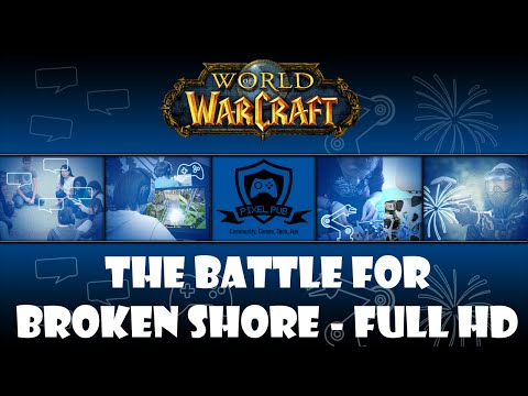 World of Warcraft - The Battle for Broken Shore  - Full HD 1080p60fps
