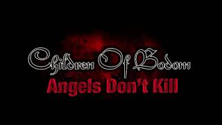 Angels Don&#39;t Kill - Children Of Bodom (HQ BEST QUALITY)