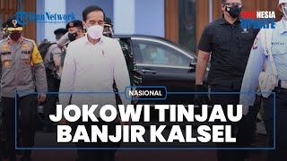 Jokowi Tinjau Langsung Banjir di Kalsel, Datangi Pengungsi dan Lokasi Terdampak Paling Parah