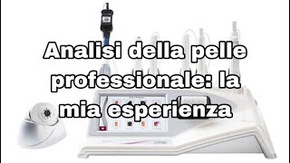 Skyn Analizer: analisi della pelle con macchinario professionale