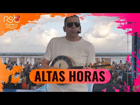 Grupo Revelação - Altas Horas (REVELA SAMBA BEACH 2 - LADO B , Vol. 2 / Ao Vivo)