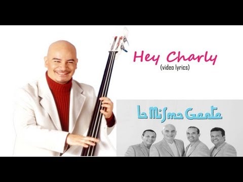 LA MISMA GENTE -Hey Charly (Lyrics) - OFFICIAL