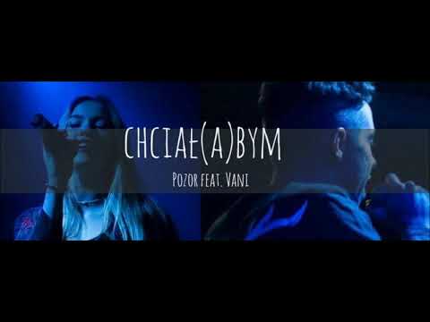 Pozor Feat. Vani - Chciał(a)bym