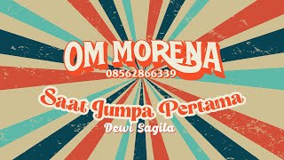 Download lagu SAAT JUMPA PERTAMA - DEWI SAGITA OM MORENA MAGELANG || ANYAR TAPI LAWAS mp3