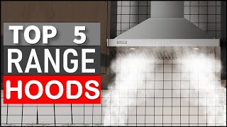 Top 5 Best Range Hoods in 2025