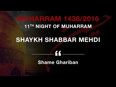 11th Night of Muharram by Shaykh Shabbar Mehdi