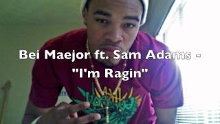 Bei Maejor ft. Sam Adams - I&#39;m Ragin&#39; [HQ]
