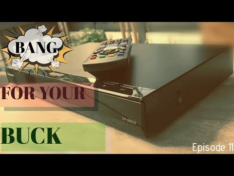 Bang for your Buck Episode 11: Panasonic dp-ub420 4k Bluray Player