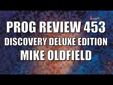 Prog Review 453 - Discovery Deluxe Edition - Mike Oldfield