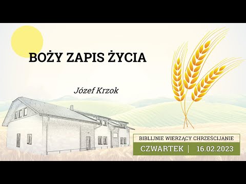 16.02.2023 – Józef Krzok – Boży zapis życia