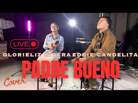 En Vivo (Video Oficial) Padre Bueno Glorieliz Rivera ft Eddie Rivera Candelita