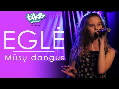 Studija "TIKS". Eglė - Mūsų dangus (2014)