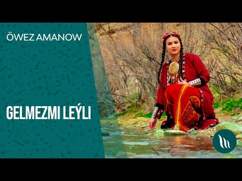 Owez Amanow - Gelmezmi Leyli | 2021