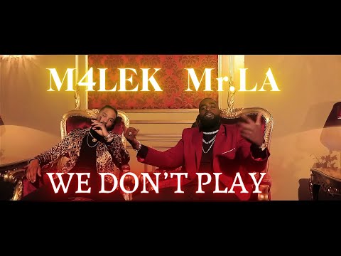Mr.LA x M4LEK - WE DON’T PLAY (4K)