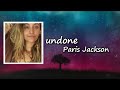 Paris Jackson Undone Lyrics