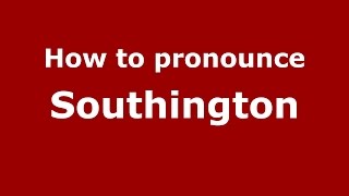 How to pronounce Southington