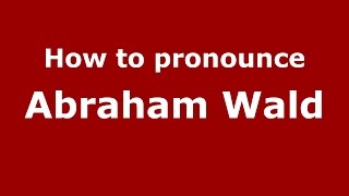 How to pronounce Abraham Wald