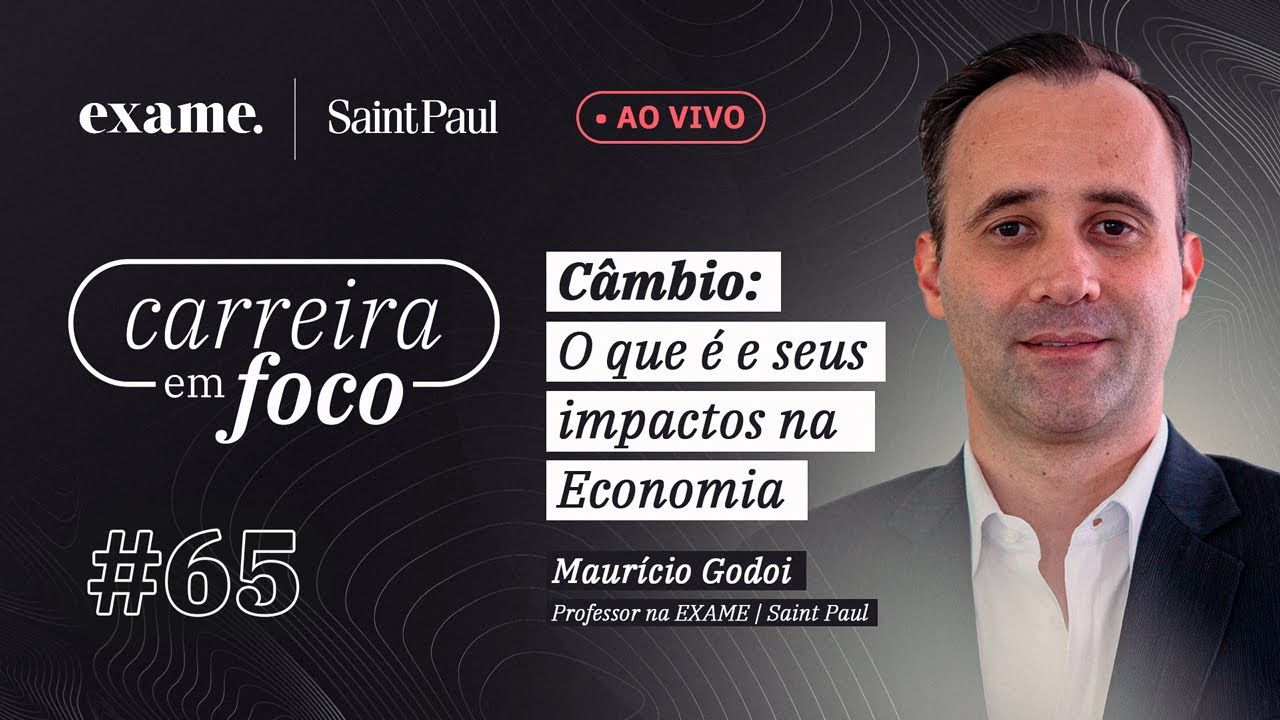 Carreira em Foco #65   Câmbio: o que é e seus impactos na Economia