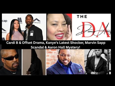 "Cardi B & Offset Drama, Kanye's Latest Shocker, Marvin Sapp Scandal & Aaron Hall Mystery! 🔥🎤"