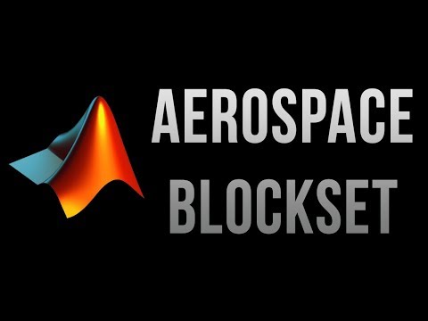 MATLAB & Simulink Lecture: The Aerospace Blockset (Walkthrough + 2 Examples)