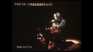 Neil Young - Tell Me Why (live) - Young Shakespeare (Official Music Video)