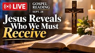 PFL-LIVE Gospel Reading: Jesus Reveals Who We Must Receive | Sept. 28