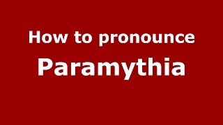 How to pronounce Paramythia