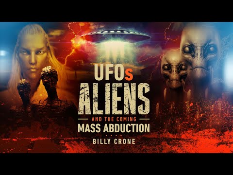 Billy Crone - UFO's Aliens And The Coming Mass Abduction 1