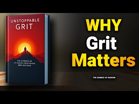 Unstoppable Grit: The Science of Passion, Perseverance, and Success (Audiobook)