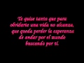 Paulina Rubio- Te Quise Tanto (Letra)