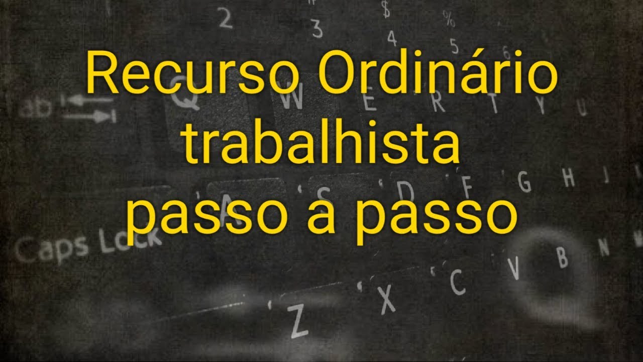 Recurso Ordinário trabalhista passo a passo