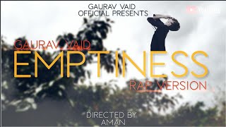 EMPTINESS RAP VERSION(2020) | Sung &amp; Rap By: Gaurav Vaid | A Film By: Aman Director | Melody Vibe |