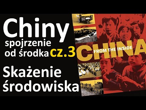 "Chiny - spojrzenie od środka" cz. 3 "Skażenie środowiska"