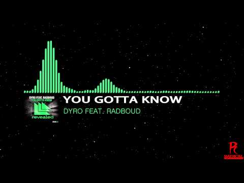 Dyro Feat. Radboud - You Gotta Know