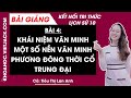 Bài giảng Lịch sử 10 Bài 4. Khái niệm văn minh. Một số nền văn minh phương Đông thời cổ – trung đại