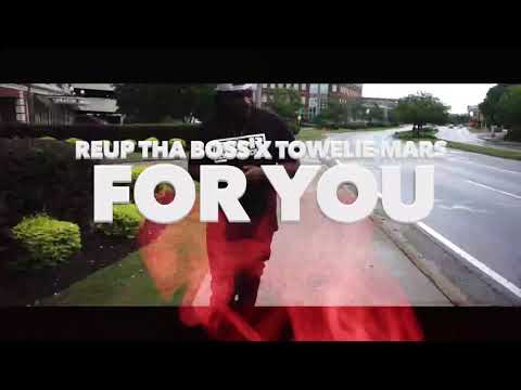 Reup Tha Boss Ft Towelie Mars-For You(Official Video)