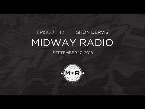 MIDWAY RADIO ( Episode 42 ) - Shon Dervis