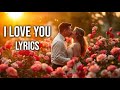 I Love You (Lyrics Video) | Romantic Love Song | Bronze Music