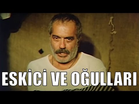 Eskici Ve Oğulları | Eski Türk Filmi Tek Parça