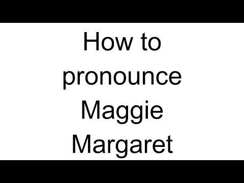 How to Pronounce Maggie Margaret (English)