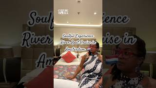 A Soulful Experience River Boat cruise through Amsterdam, Brussels, and Holland