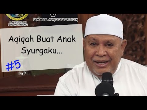 [Soal Jawab 5] Aqiqah untuk Anak Syurga | Almarhum Datuk Seri Abu Hassan Din al Hafiz